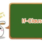Conditionnal sentences in English: If clauses